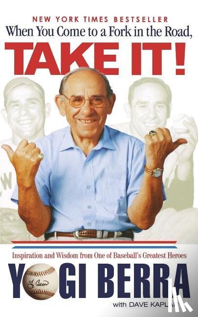 Berra, Yogi, Kaplan, Dave - WHEN YOU COME TO A FORK IN THE