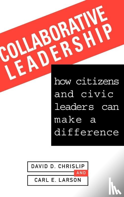 Chrislip, David D., Larson, Carl E. - Collaborative Leadership