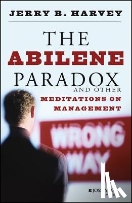 Harvey, Jerry B. - The Abilene Paradox and Other Meditations on Management