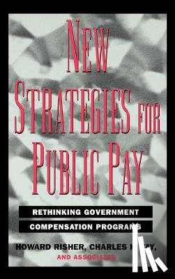 Risher, Howard, Fay, Charles H. - New Strategies for Public Pay