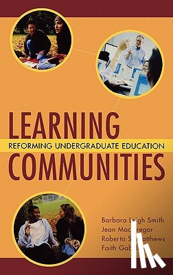 Smith, Barbara Leigh (The Evergreen State College), MacGregor, Jean (The Evergreen State College), Matthews, Roberta (Brooklyn College), Gabelnick, Faith (Pacific University) - Learning Communities