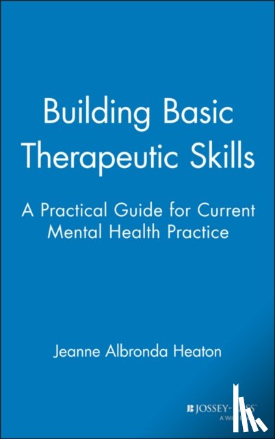 Heaton, Jeanne Albronda - Building Basic Therapeutic Skills