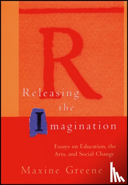 Greene, Maxine (Professor Teachers College - Releasing the Imagination