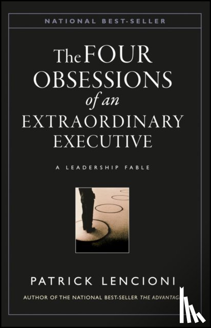 Lencioni, Patrick M. (Emeryville - The Four Obsessions of an Extraordinary Executive