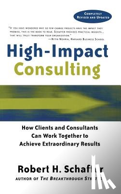 Schaffer, Robert H. (Robert H. Schaffer & Associates) - High-Impact Consulting