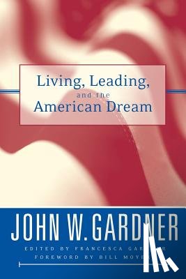 Gardner, John W. - Living, Leading, and the American Dream