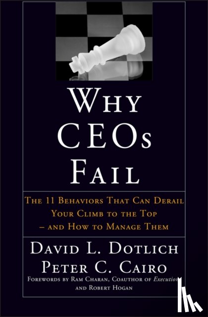 Dotlich, David L. (Portland, Cairo, Peter C. (New York - Why CEOs Fail