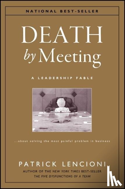Lencioni, Patrick M. (The Table Group) - Death by Meeting