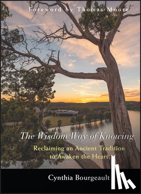 Bourgeault, Cynthia (Victoria - The Wisdom Way of Knowing