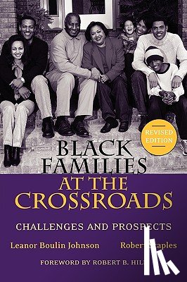 Johnson, Leanor Boulin (Arizona State University), Staples, Robert (University of California at San Francisco) - Black Families at the Crossroads