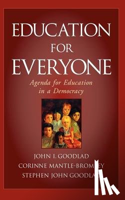 Goodlad, John I. (Institute for Educational Inquiry), Mantle-Bromley, Corinne (Institute for Educational Inquiry), Goodlad, Stephen John (University of Washington - Education for Everyone