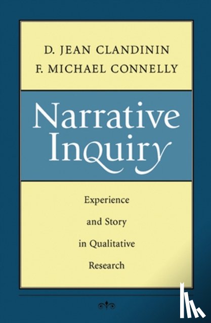 Clandinin, D. Jean (University of Alberta), Connelly, F. Michael (Univerisity of Toronto) - Narrative Inquiry
