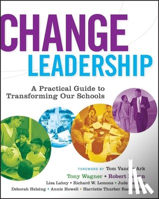 Wagner, Tony, Kegan, Robert (Harvard Graduate School of Education, Lahey, Lisa Laskow (Lexington, Lemons, Richard W. - Change Leadership