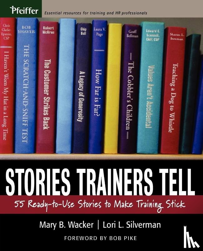 Wacker, Mary B. (MBW and Associates), Silverman, Lori L. (Partners for Progress) - Stories Trainers Tell