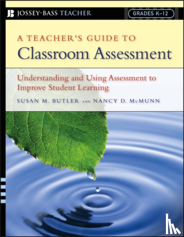 Butler, Susan M. (SERVE, McMunn, Nancy D. (SERVE - A Teacher's Guide to Classroom Assessment