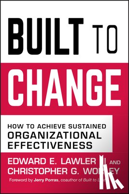 Lawler, Edward E., Worley, Christopher G. - Built to Change