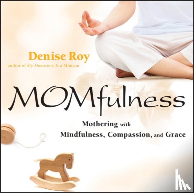 Roy, Denise - Momfulness