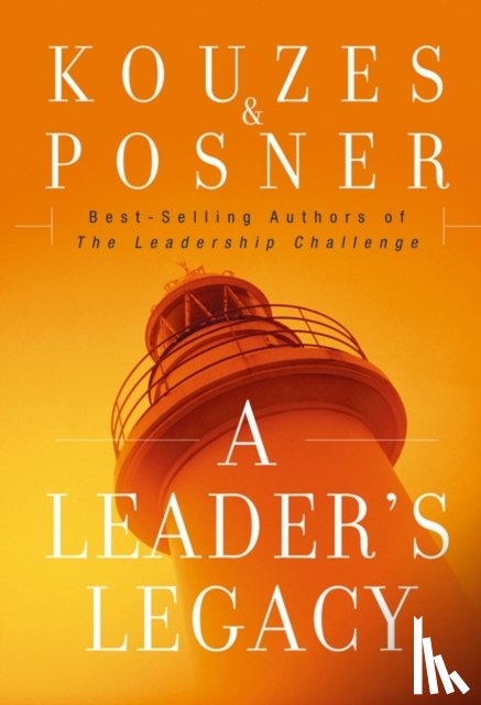 Kouzes, James M., Posner, Barry Z. - A Leader's Legacy