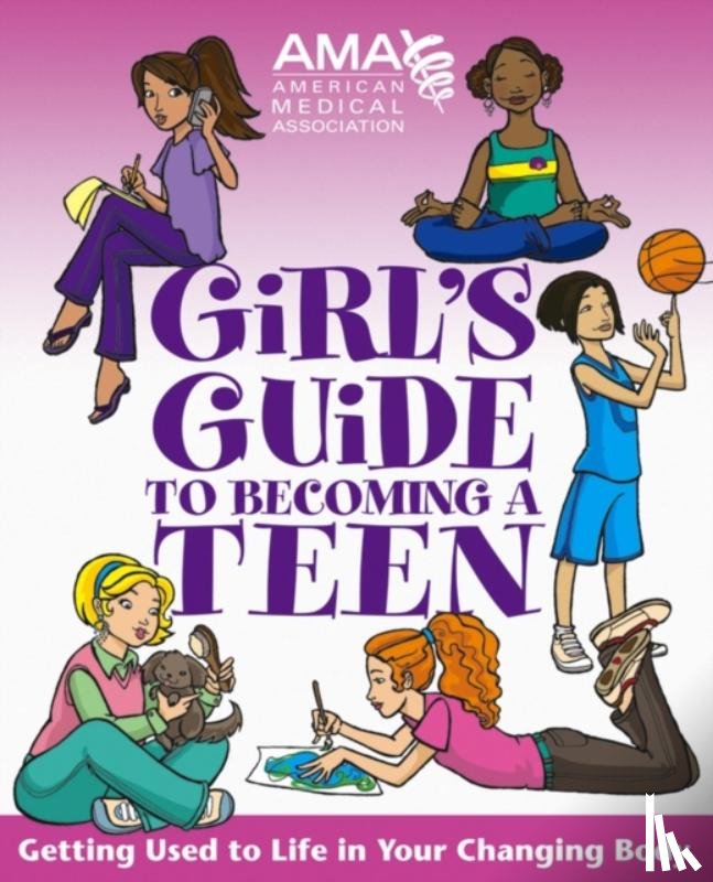 American Medical Association, Gruenwald, Kate - American Medical Association Girl's Guide to Becoming a Teen