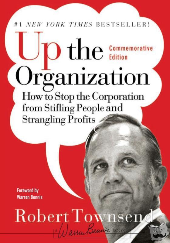 Townsend, Robert C., Bennis, Warren - Up the Organization