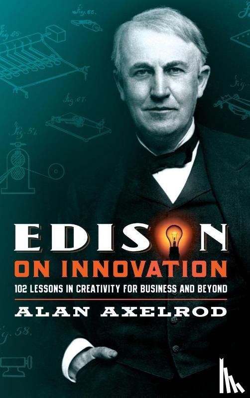 Axelrod, Alan - Edison on Innovation
