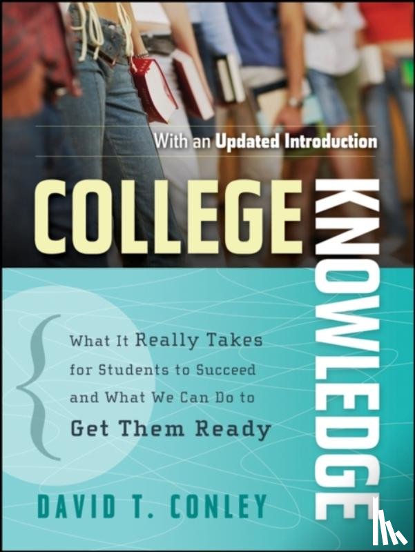 Conley, David T. (University of Oregon) - College Knowledge