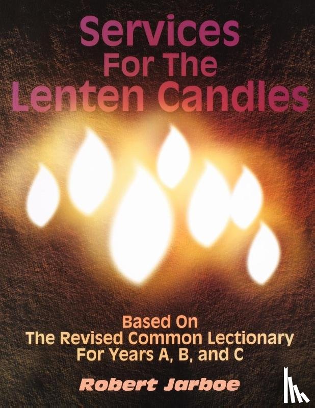 Jarboe, Robert - Services for the Lenten Candles
