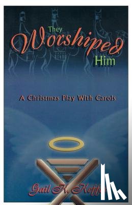 Keffer, Gail K - They Worshiped Him