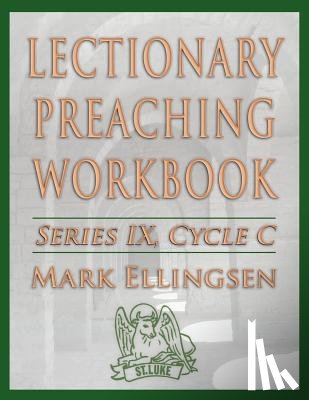 Ellingsen, Mark - Lectionary Preaching Workbook, Series IX, Cycle C