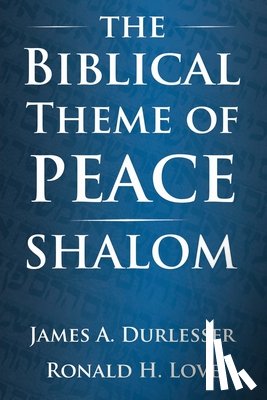 Durlesser, James A, Love, Ronald H - The Biblical Theme of Peace / Shalom