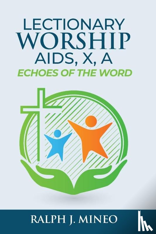 Mineo, Ralph J - Lectionary Worship Aids, Echoes of the Word