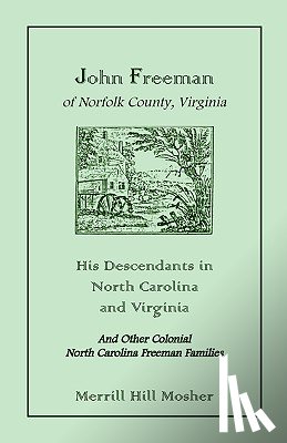 Mosher, Merrill Hill - John Freeman of Norfolk County, Virginia