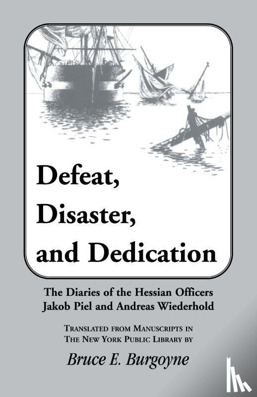 Burgoyne, Bruce E - Defeat, Disaster, and Dedication