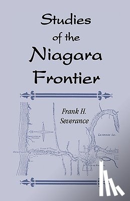 Severance, Frank H - Studies of the Niagara Frontier