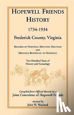 Hopewell Friends - Hopewell Friends History, 1734-1934, Frederick County, Virginia