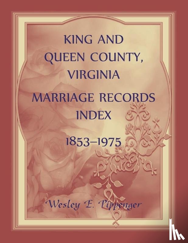 Pippenger, Wesley - King and Queen County, Virginia Marriage Records Index, 1853-1975