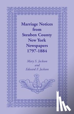 Jackson, Mary S, Jackson, Edward F - Marriage Notices from Steuben County, New York, Newspapers 1797-1884