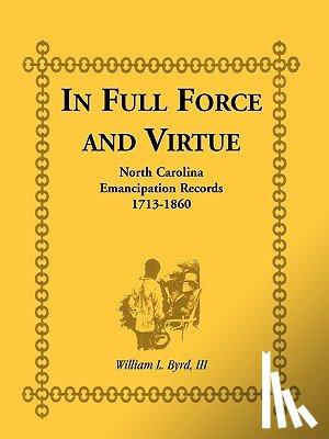 Byrd, William L, Byrd, William L III - In Full Force and Virtue