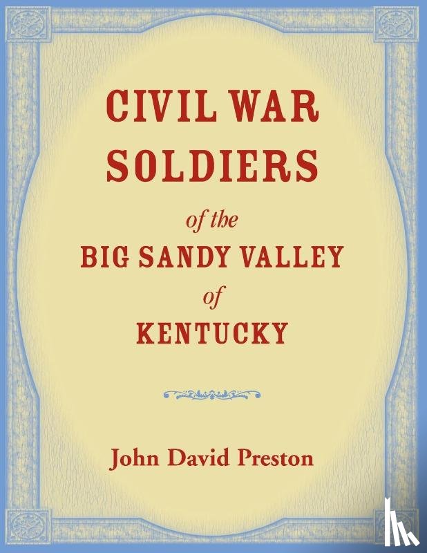 Preston, John D - Civil War Soldiers of the Big Sandy Valley of Kentucky