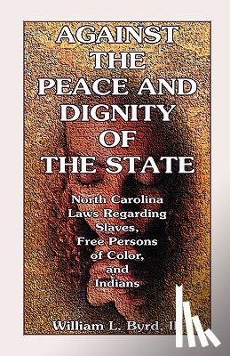 Byrd, William L, Byrd, William L III - Against the Peace and Dignity of the State