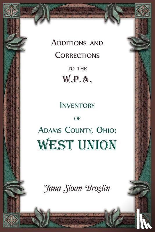 Broglin, Jana - Additions and Corrections to the W.P.A. Inventory of Adams County, Ohio