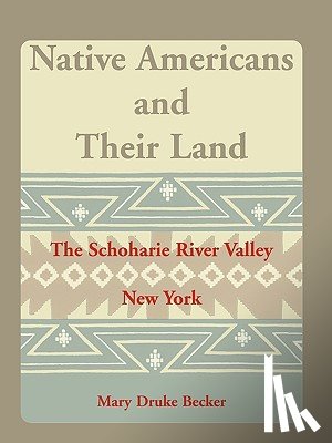 Becker, Mary Druke - Native Americans and Their Land