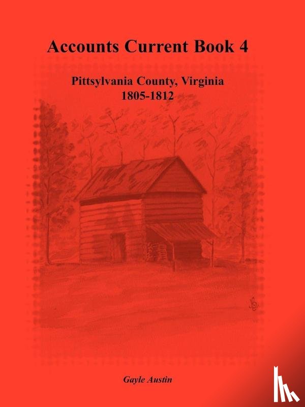 Austin, Gayle - Accounts Current Book 4, Pittsylvania County, Virginia, 1805-1812