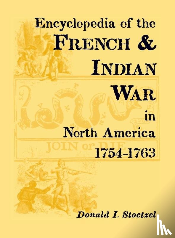 Stoetzel, Donald I - Encyclopedia of the French and Indian War in North America, 1754-1763