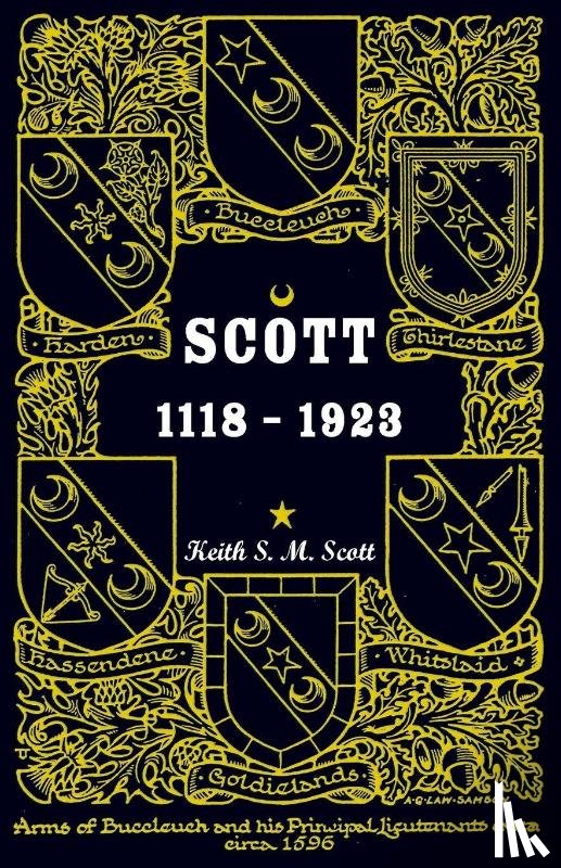 Scott, Keith - Scott 1118-1923, Being a Collection of "Scott" pedigrees containing all known male descendants from Buccleuch, Sinton, Harden, Balweary, etc.