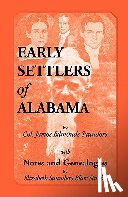 Saunders, James Edmonds - Early Settlers of Alabama with Notes and Genealogies