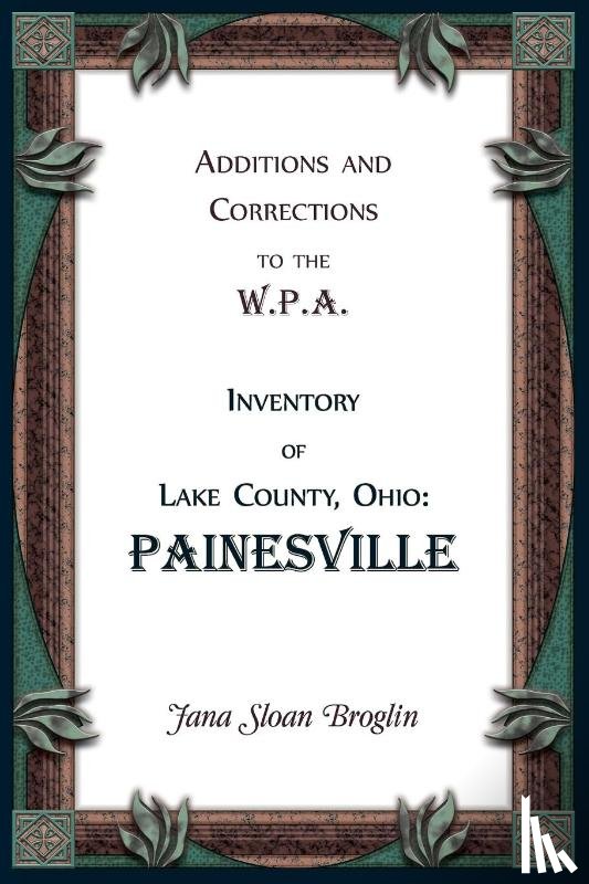 Broglin, Jana - Additions and Corrections to the W.P.A. Inventory of Lake County, Ohio