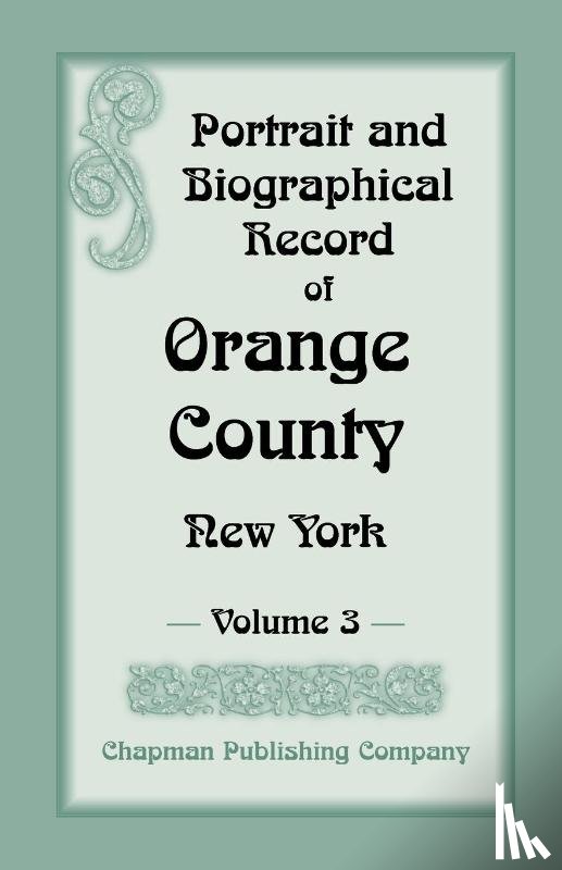 Chapman Publishing Company - Portrait and Biographical Record of Orange County, New York