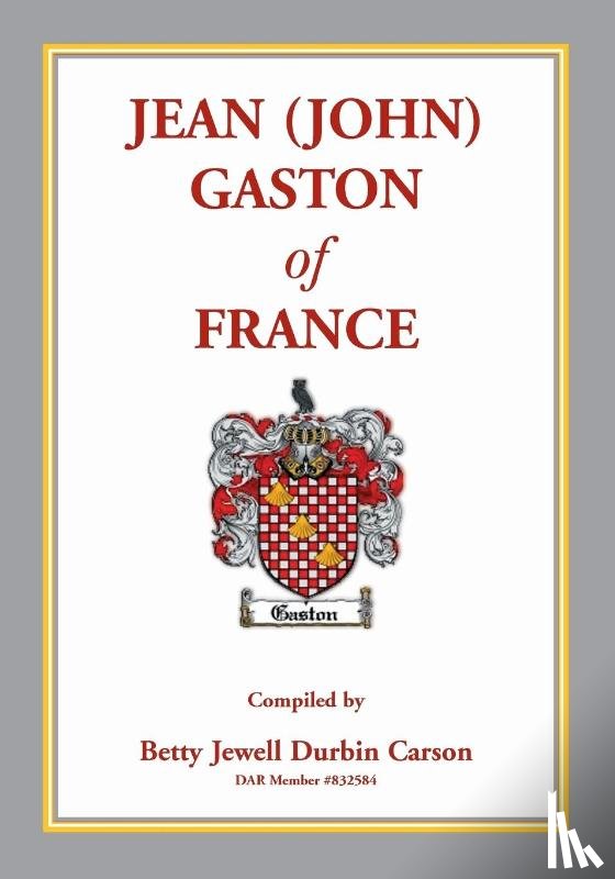 Carson, Betty J - Jean (John) Gaston of France