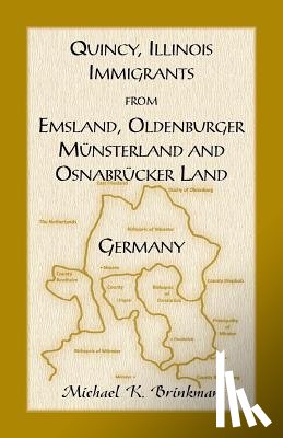 Brinkman, Michael K - Quincy, Illinois, Immigrants from Emsland, Oldenburger, Munsterland and Osnabrucker Land